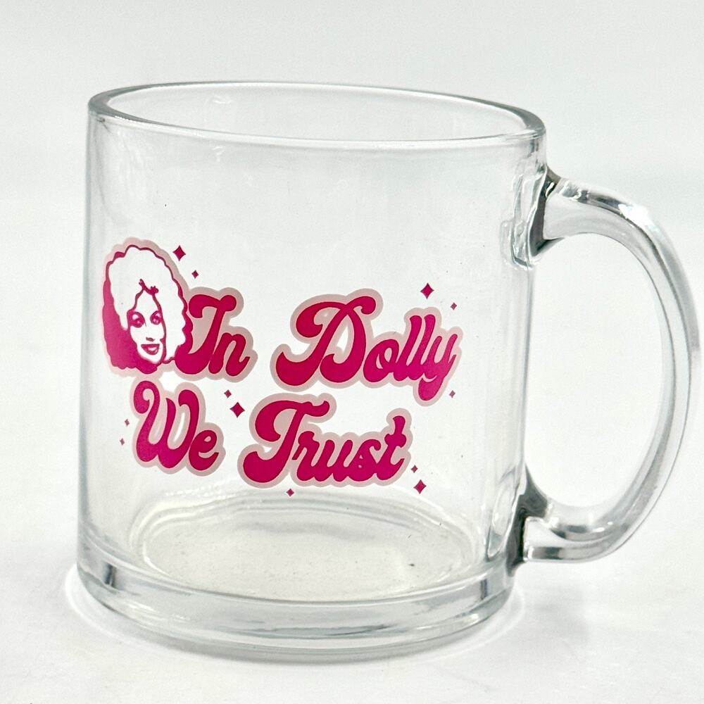 IN DOLLY WE TRUST Mug 10 oz Country Music Coffee Cup Dolly Parton Fan Gift Glass